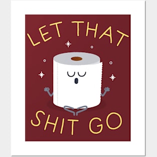 Let that shit go Posters and Art